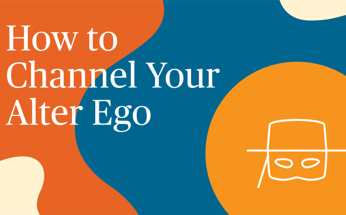 How To Channel Your Alter Ego