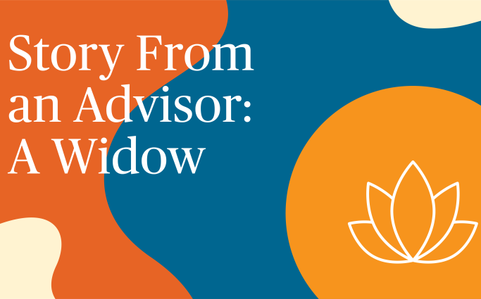 Story from an advisor a widow