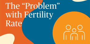 Article: The “Problem” with Fertility Rate