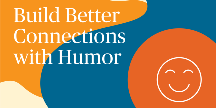 Article: Build Better Connections with Humor